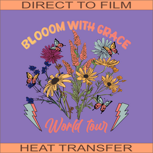 Bloom with Grace | Ready to Press Heat Transfer  9" x  9"