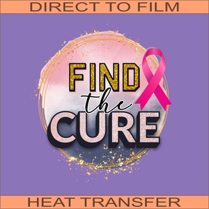 Find The Cure | Ready to Press Heat Transfer 9" x 10.3"