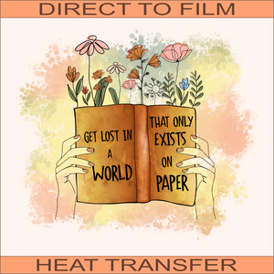 Get Lost In A World | Ready to Press Heat Transfer  9.5" x 8.4"