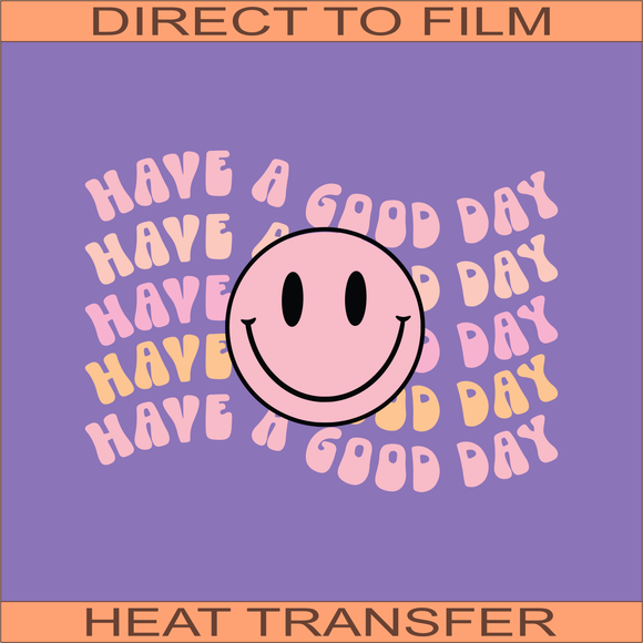 Have A Good Day | Ready to Press 9.5