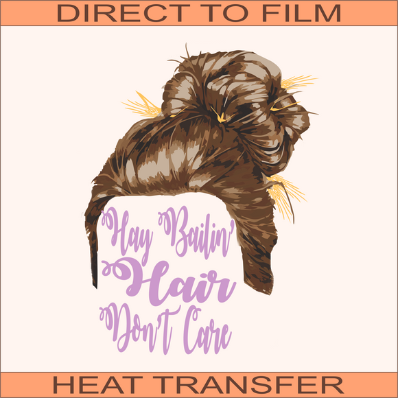 Hay Balin' Hay Don't Care | Bonus Left Chest | Ready to Press Heat Transfer 7.7