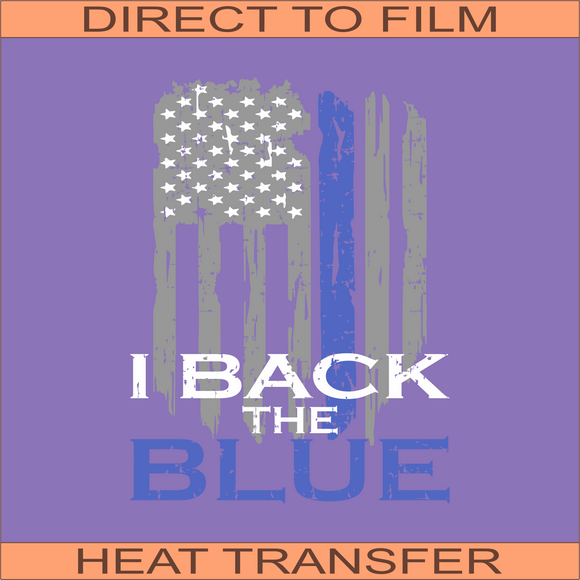 I Back the Blue | Ready to Press Heat Transfer 10' x 13.3