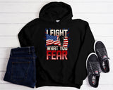 I Fight What You Fear | Ready to Press Heat Transfer 10" x 11.7"