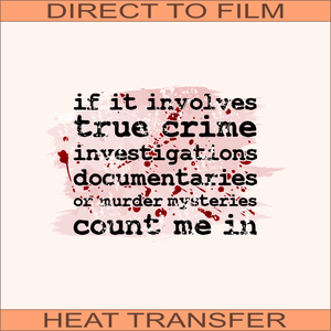 If It Involves | Ready to Press Heat Transfer 10.5" X  7.2"