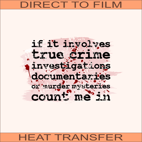 If It Involves | Ready to Press Heat Transfer 10.5