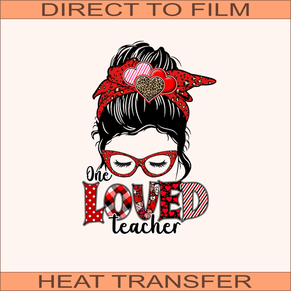 Loved Teacher | Ready to Press Heat Transfer 9