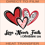 Love Never Fails | Ready to Press Heat Transfer 9.5" x 8"