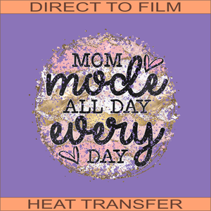 Mom Mode Distressed | Ready to Press Heat Transfer 9" X 9"
