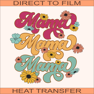 Mama Mama Mama | Ready to Press Heat Transfer  9.5" x  7.3"
