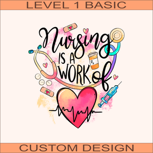 Nursing is a work of heart 2 | Ready to Press Heat Transfer 8.5" x 9.8"