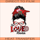 One Love Mama Messy Bun | Ready to Press Heat Transfer 12.5" x 8.3"