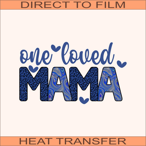 One Loved Mama Boy | Ready to Press Heat Transfer 10" x 5.8"