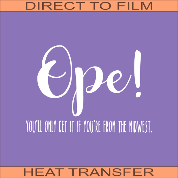 Ope! | Ready to Press Heat Transfer 10