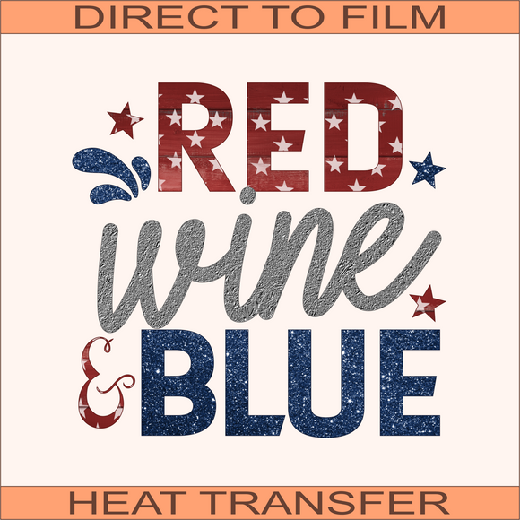 Red Wine and Blue  | Ready to Press Heat Transfer  9.5