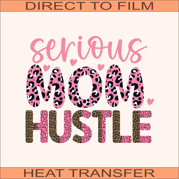 Serious Mom Hustle  | Ready to Press Heat Transfer 10