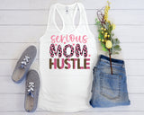 Serious Mom Hustle  | Ready to Press Heat Transfer 10" x 9"