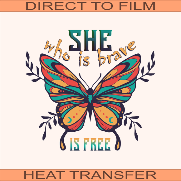 She Who is Brave | Ready to Press Heat Transfer 9.5