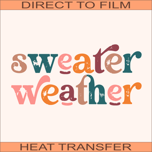 Sweater Weather | Ready to Press Heat Transfer 10" x 4.6"