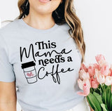 This Mama needs a coffee | Ready to Press Heat Transfer 10 x 8.5