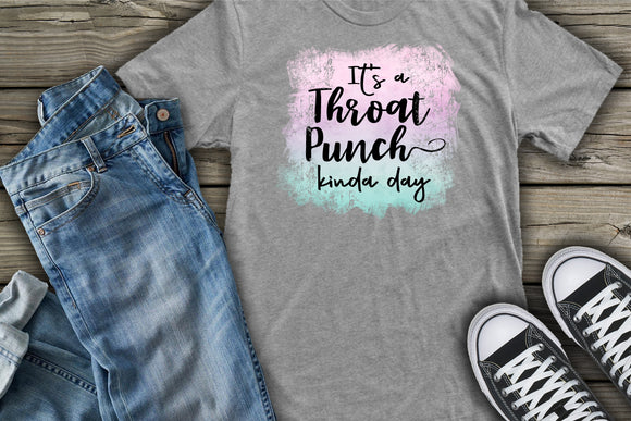 SB154 It's a Throat Punch kinda day | Ready to Press Heat Transfer 9